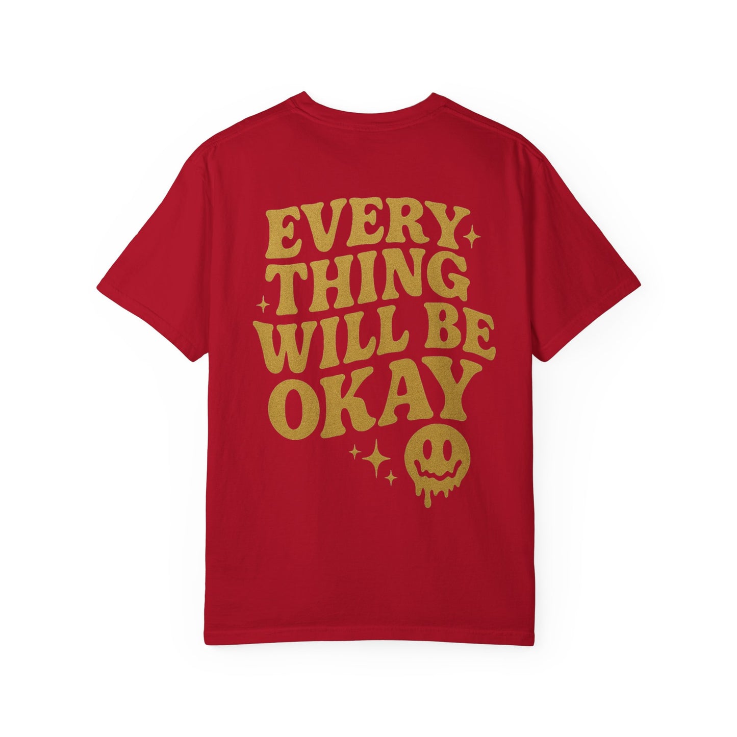 Everything Will Be Okay- Unisex Gym T-Shirt