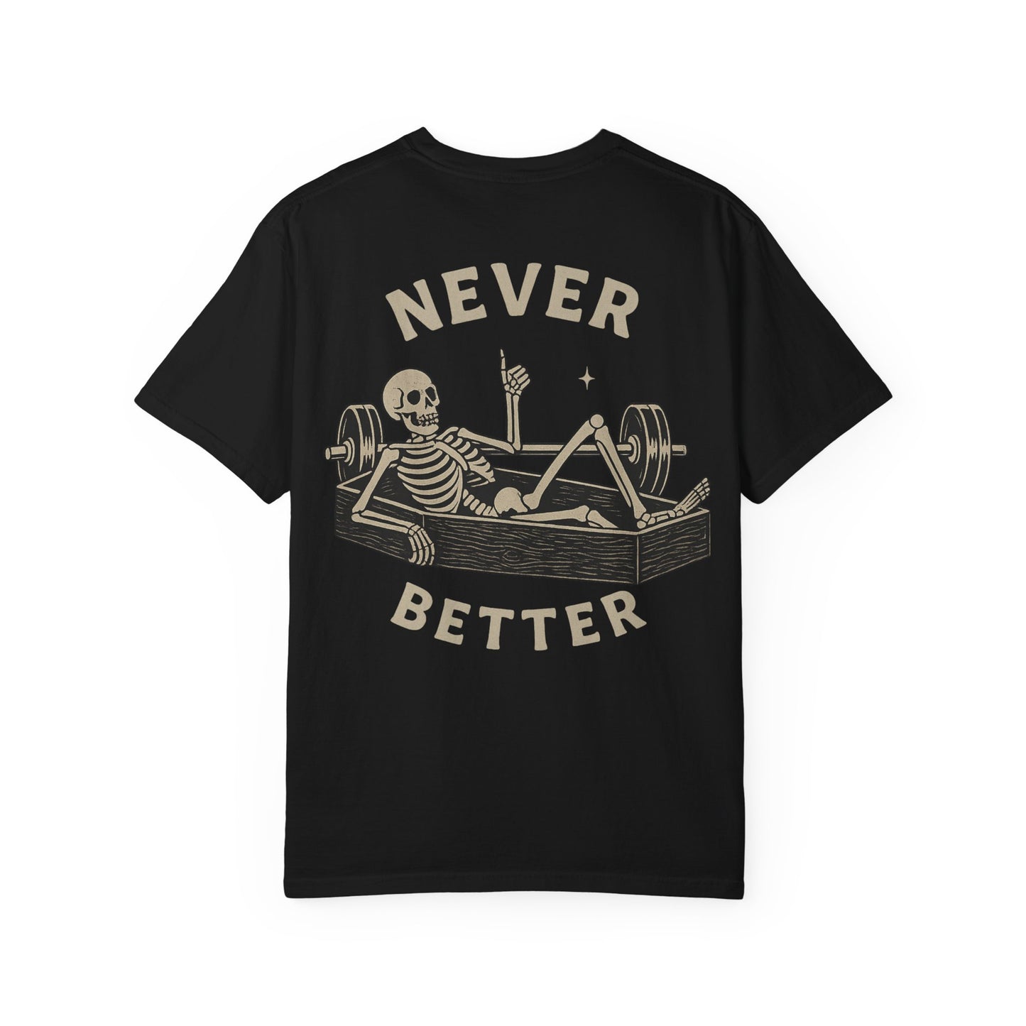Never Better- Unisex Gym T-Shirt