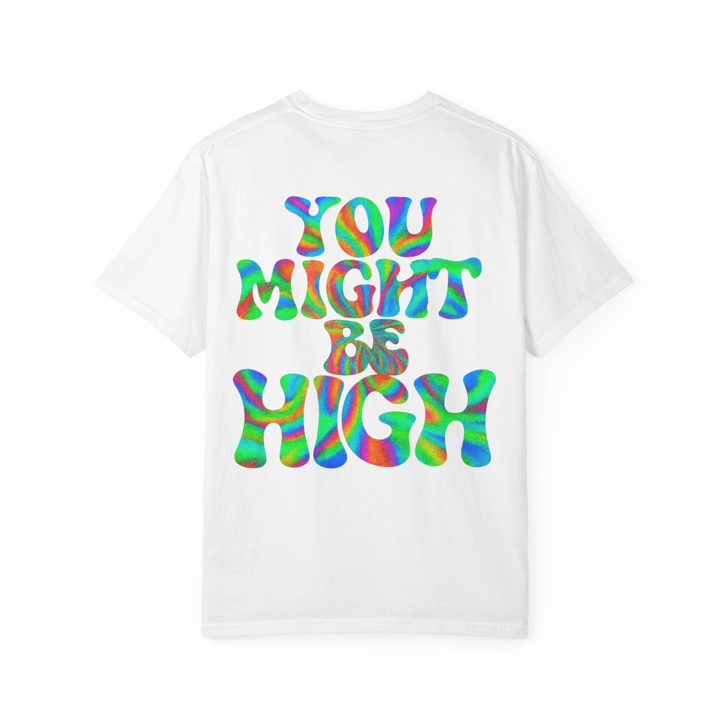 You Might Be High- Unisex Gym T-Shirt