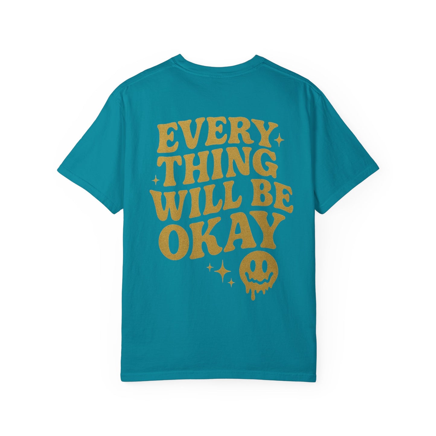 Everything Will Be Okay- Unisex Gym T-Shirt