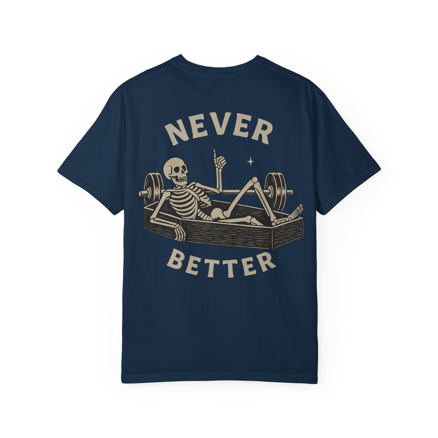 Never Better- Unisex Gym T-Shirt