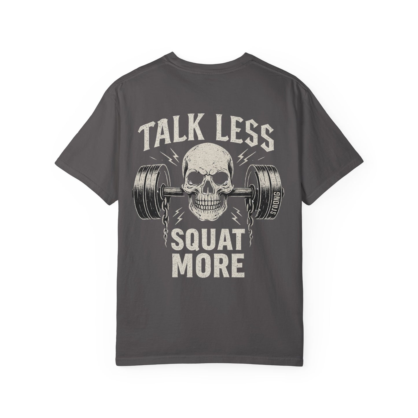 Talk Less Squat More- Unisex Gym T-Shirt