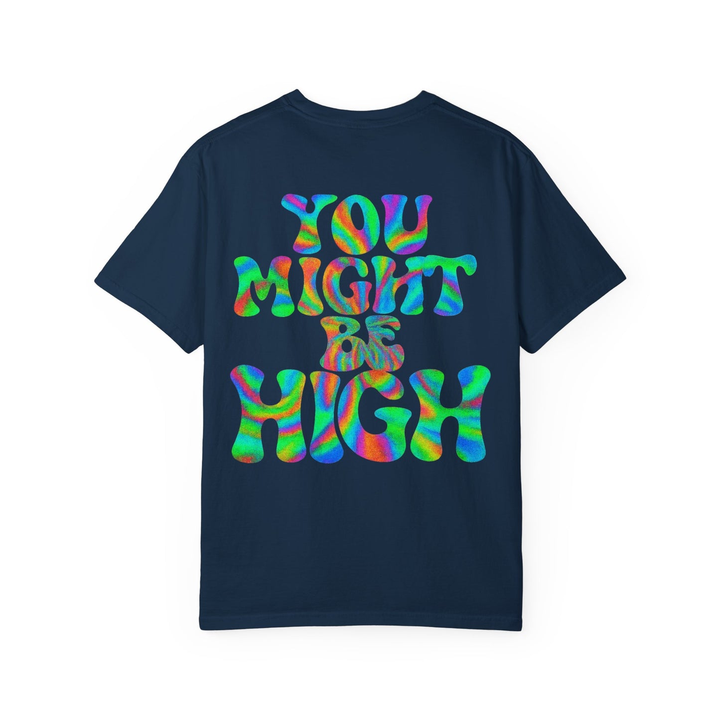 You Might Be High- Unisex Gym T-Shirt