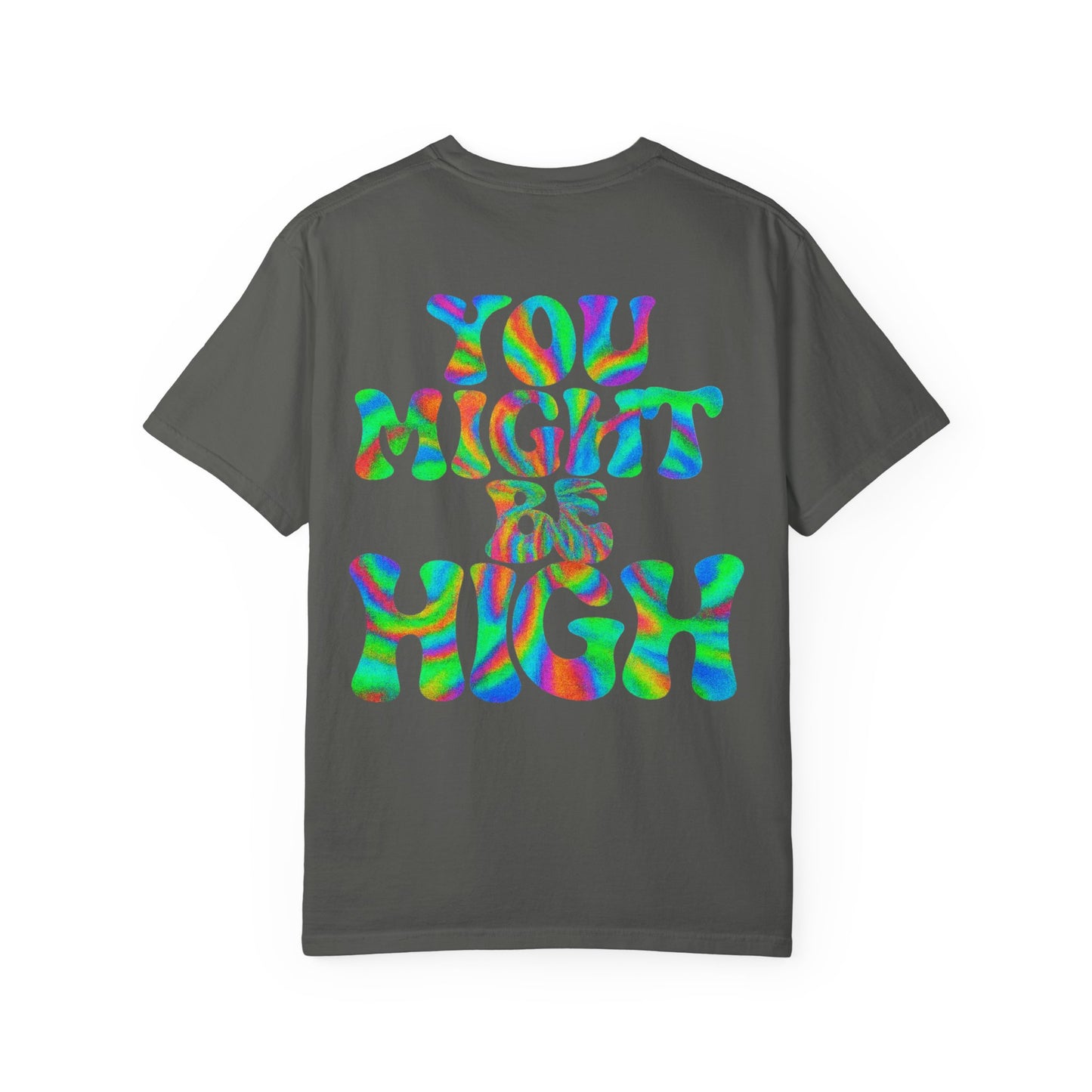 You Might Be High- Unisex Gym T-Shirt