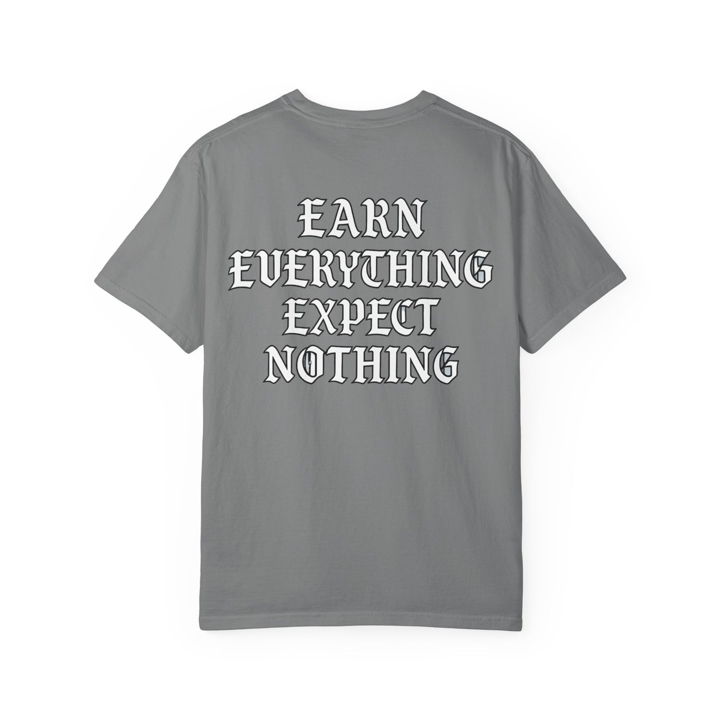 Earn Everything Expect Nothing- Unisex Gym T-Shirt