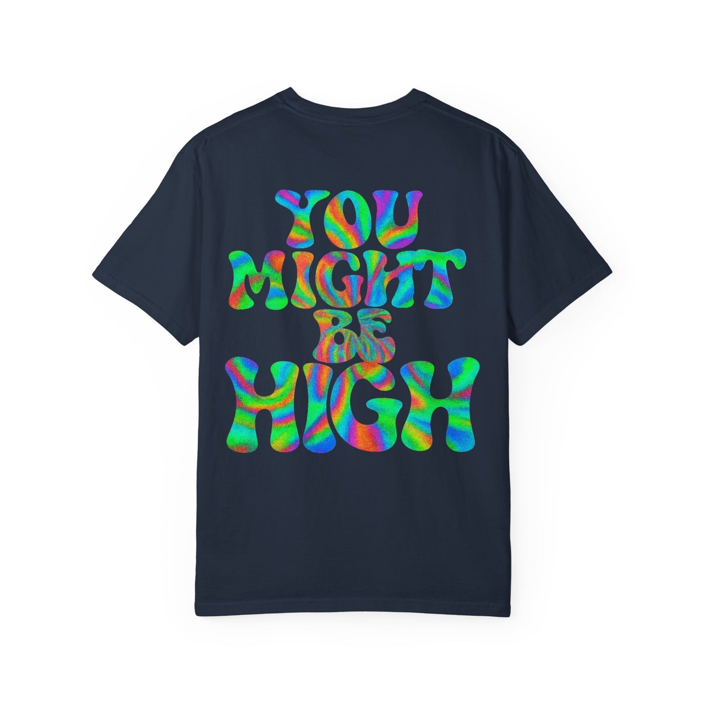 You Might Be High- Unisex Gym T-Shirt