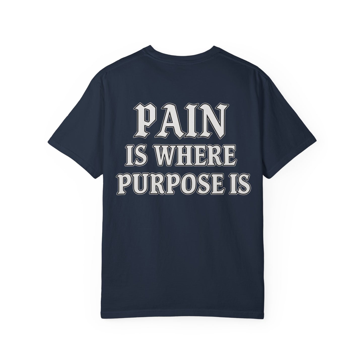 Pain Is Where Purpose Is- Unisex Gym T-Shirt