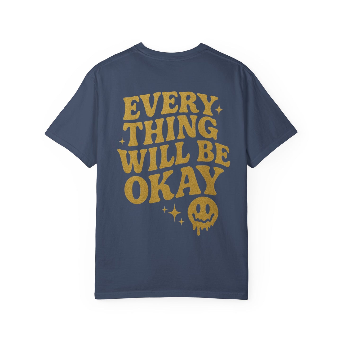 Everything Will Be Okay- Unisex Gym T-Shirt