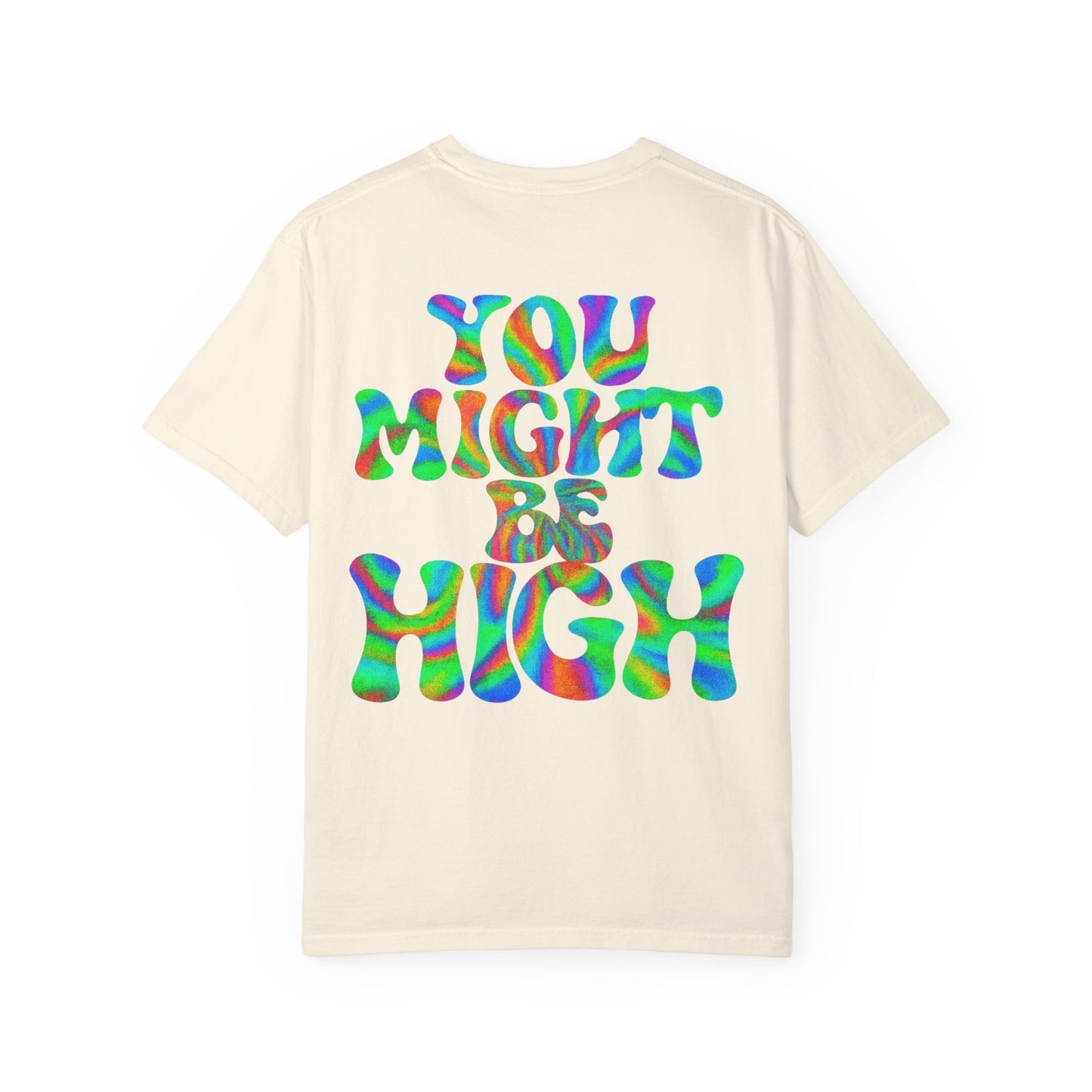 You Might Be High- Unisex Gym T-Shirt