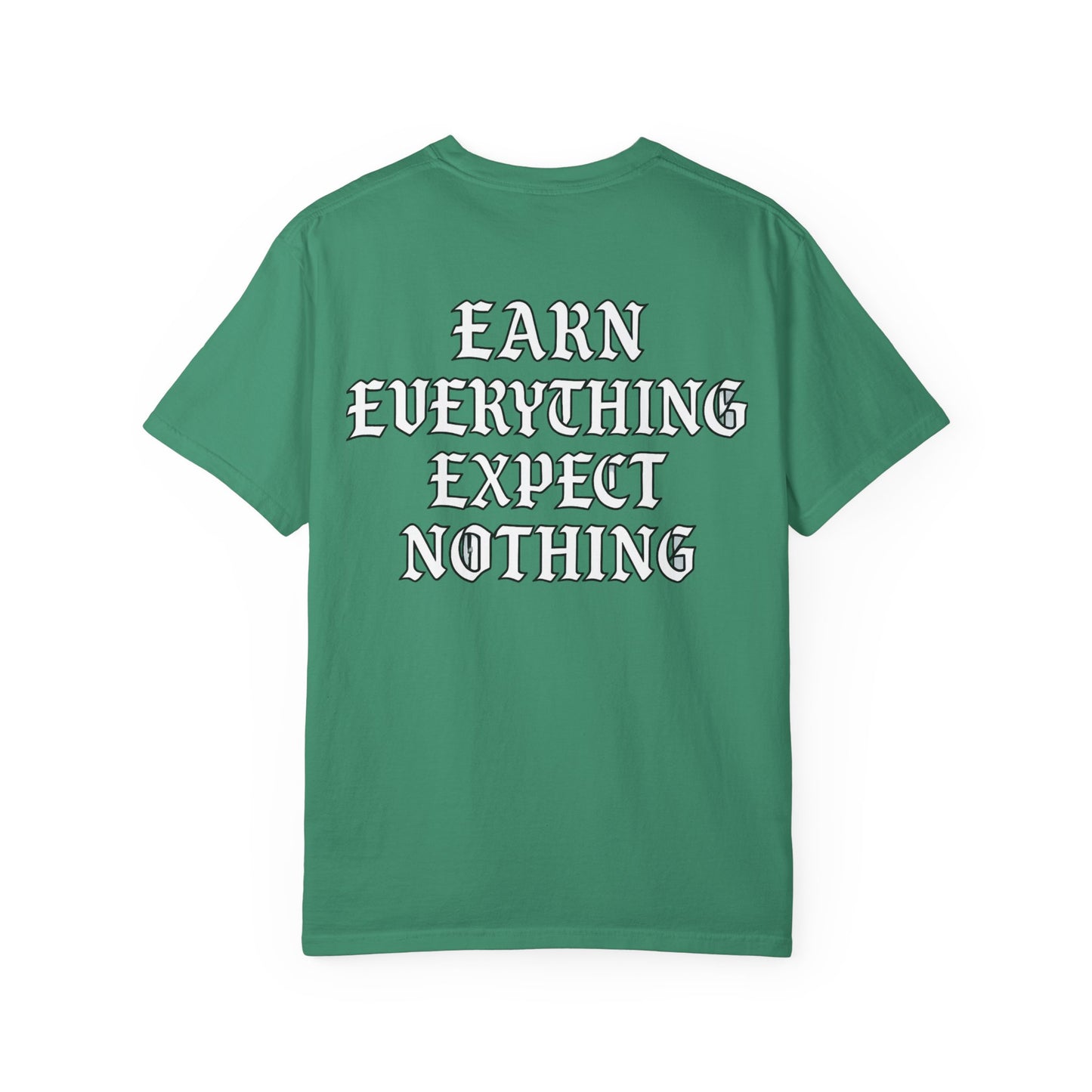 Earn Everything Expect Nothing- Unisex Gym T-Shirt