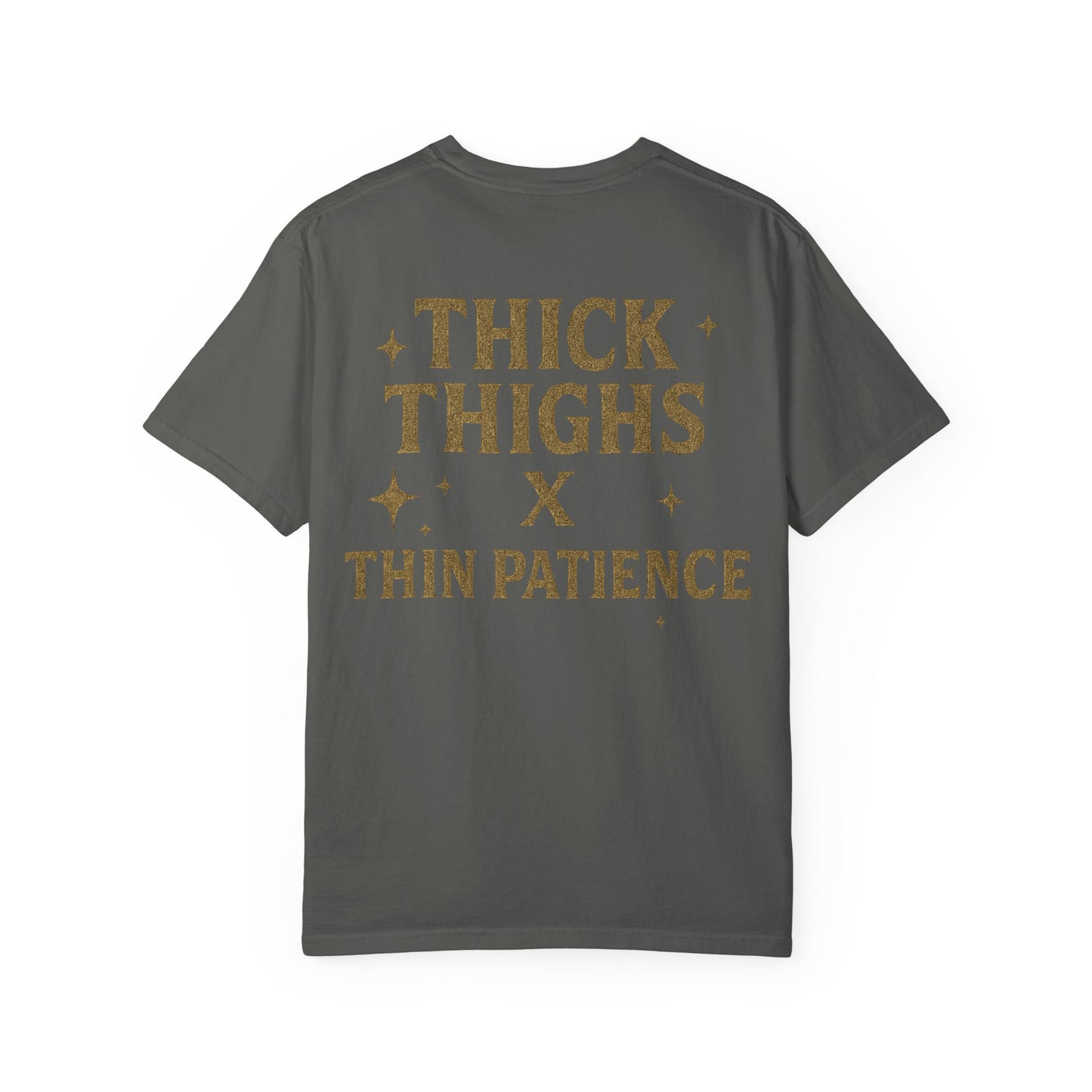 Thick Thighs X Thin Patience- Unisex Gym T-Shirt