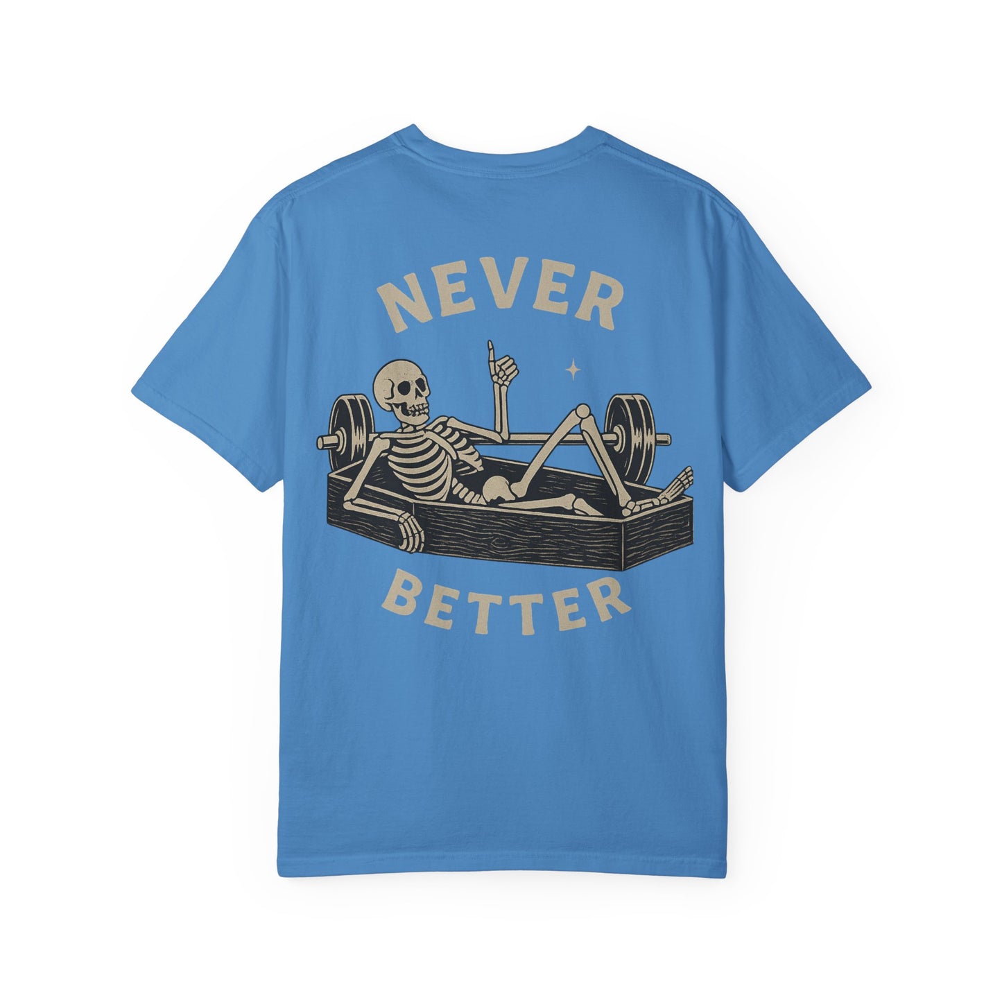 Never Better- Unisex Gym T-Shirt