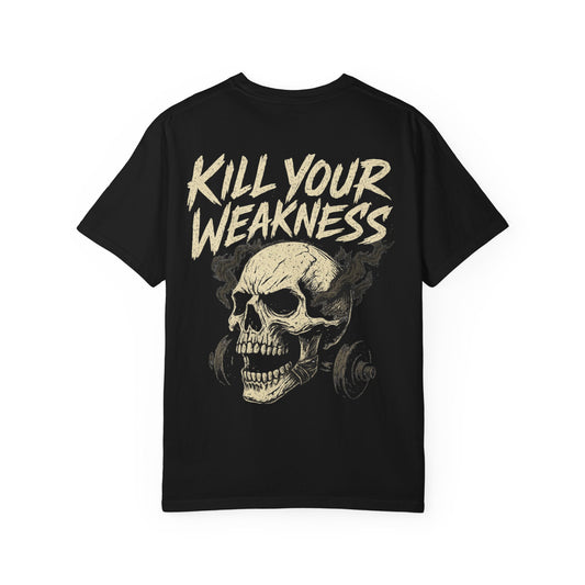 Kill Your Weakness- Unisex Gym T-Shirt