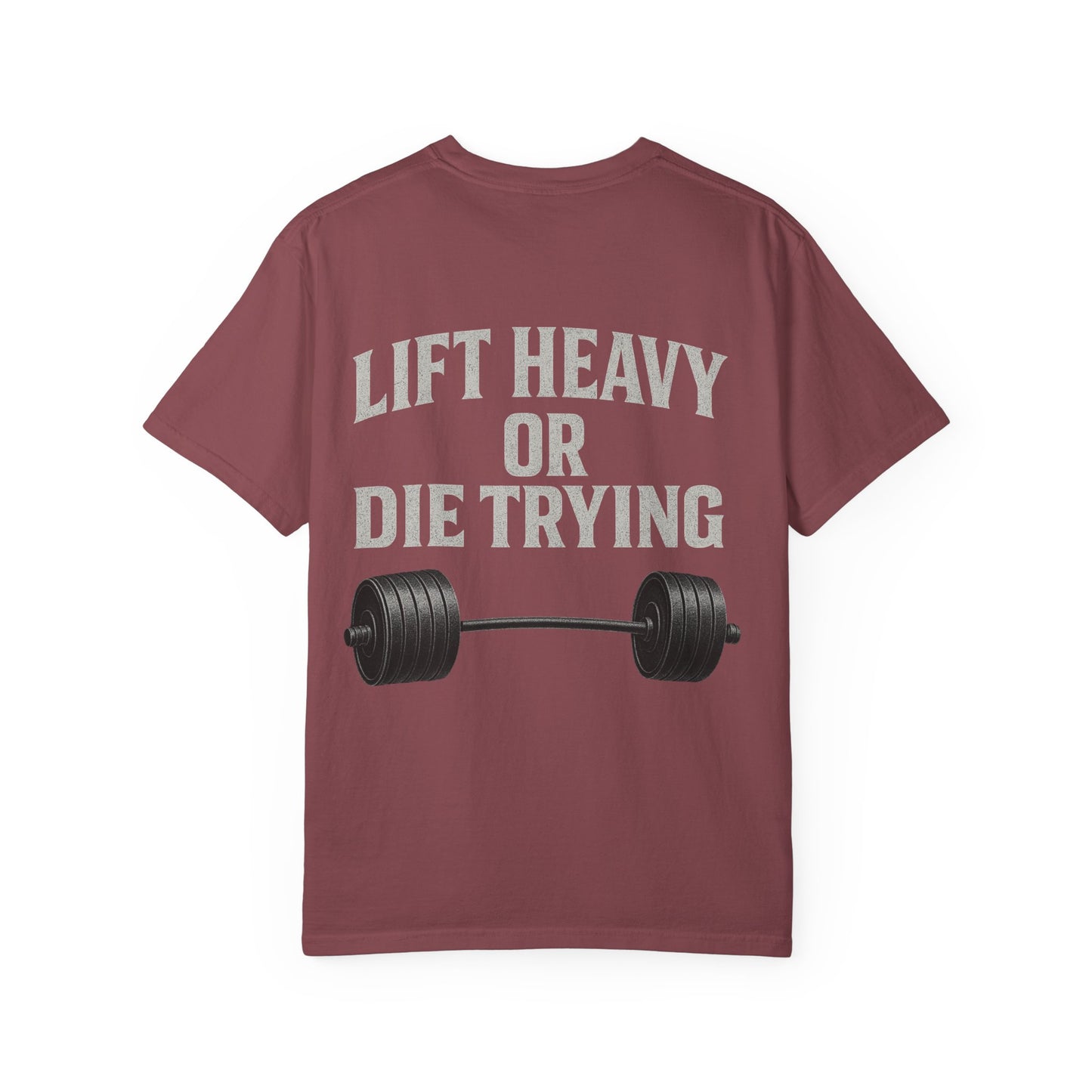 Lift Heavy or Die Trying- Unisex Gym T-Shirt
