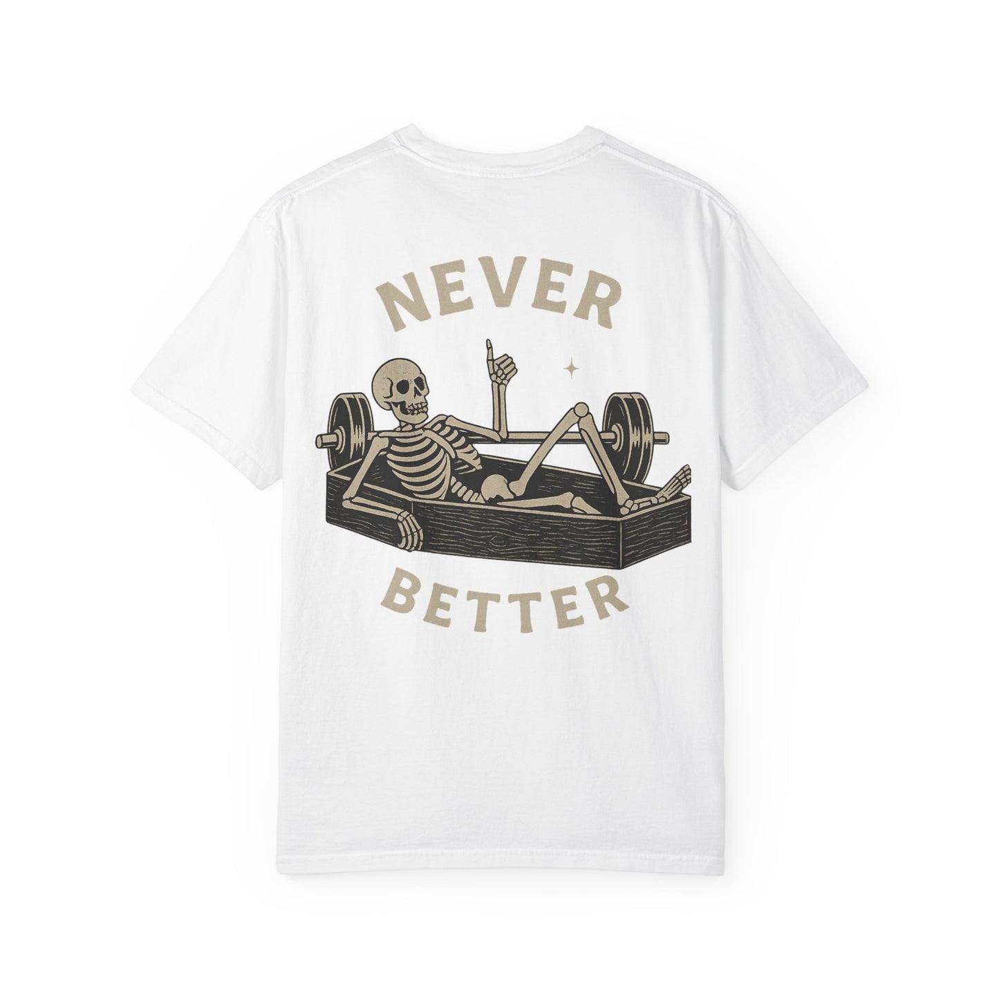 Never Better- Unisex Gym T-Shirt