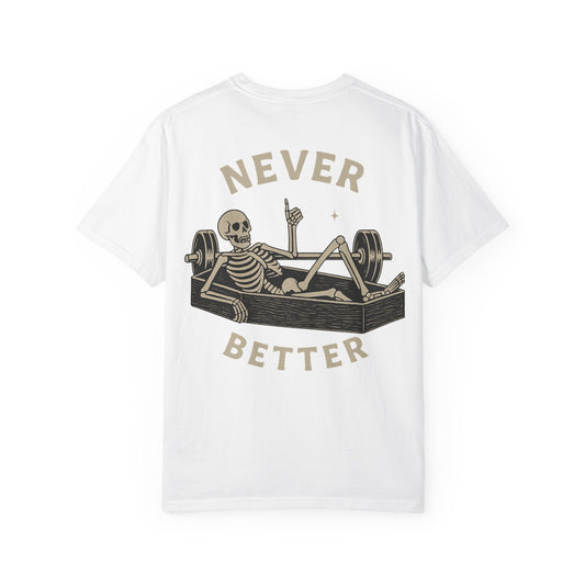 Never Better- Unisex Gym T-Shirt