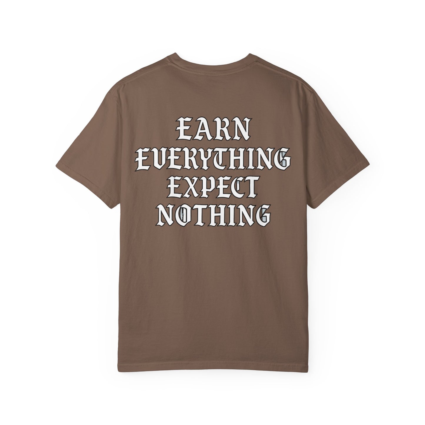 Earn Everything Expect Nothing- Unisex Gym T-Shirt