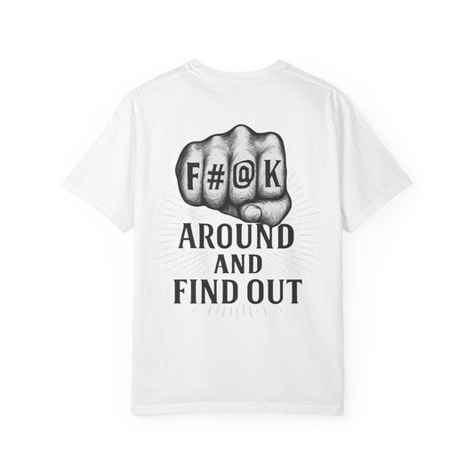 F#@K Around and Find Out- Unisex Gym T-Shirt