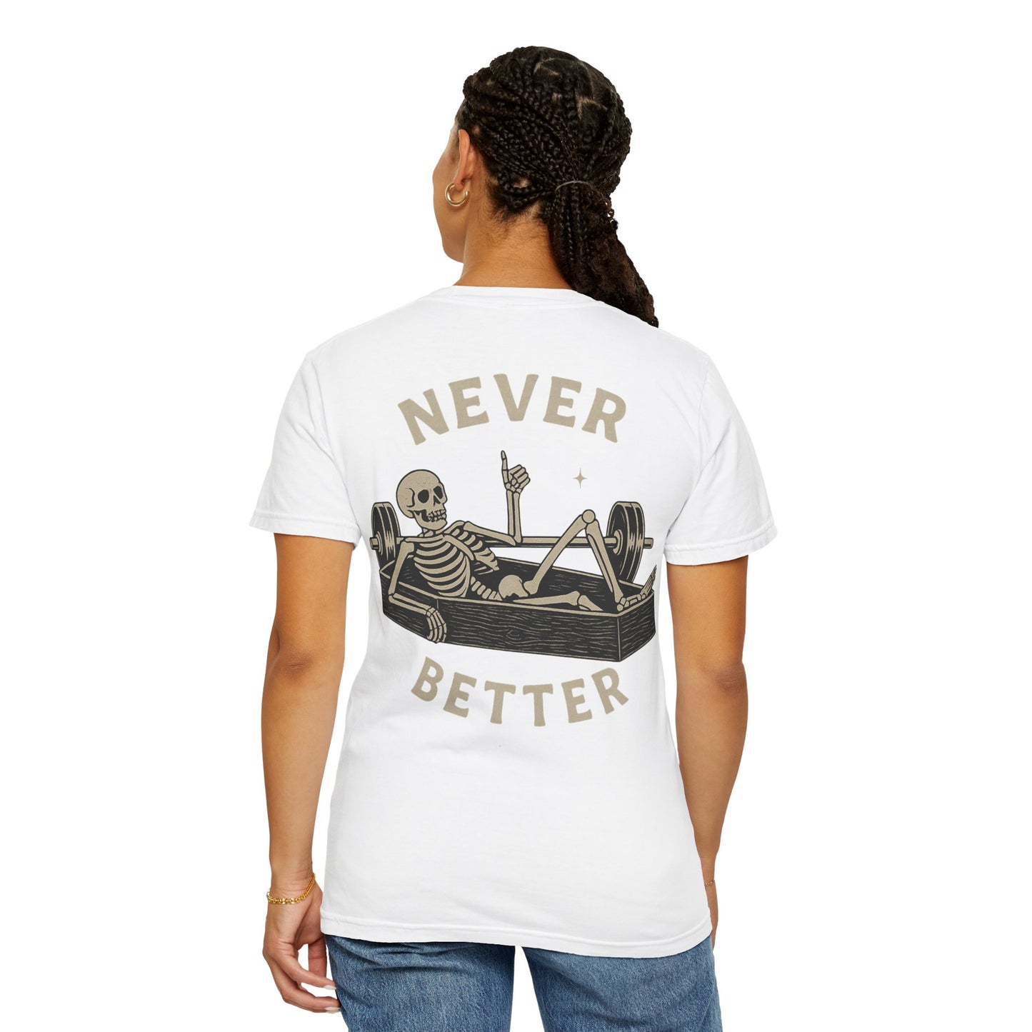 Never Better- Unisex Gym T-Shirt