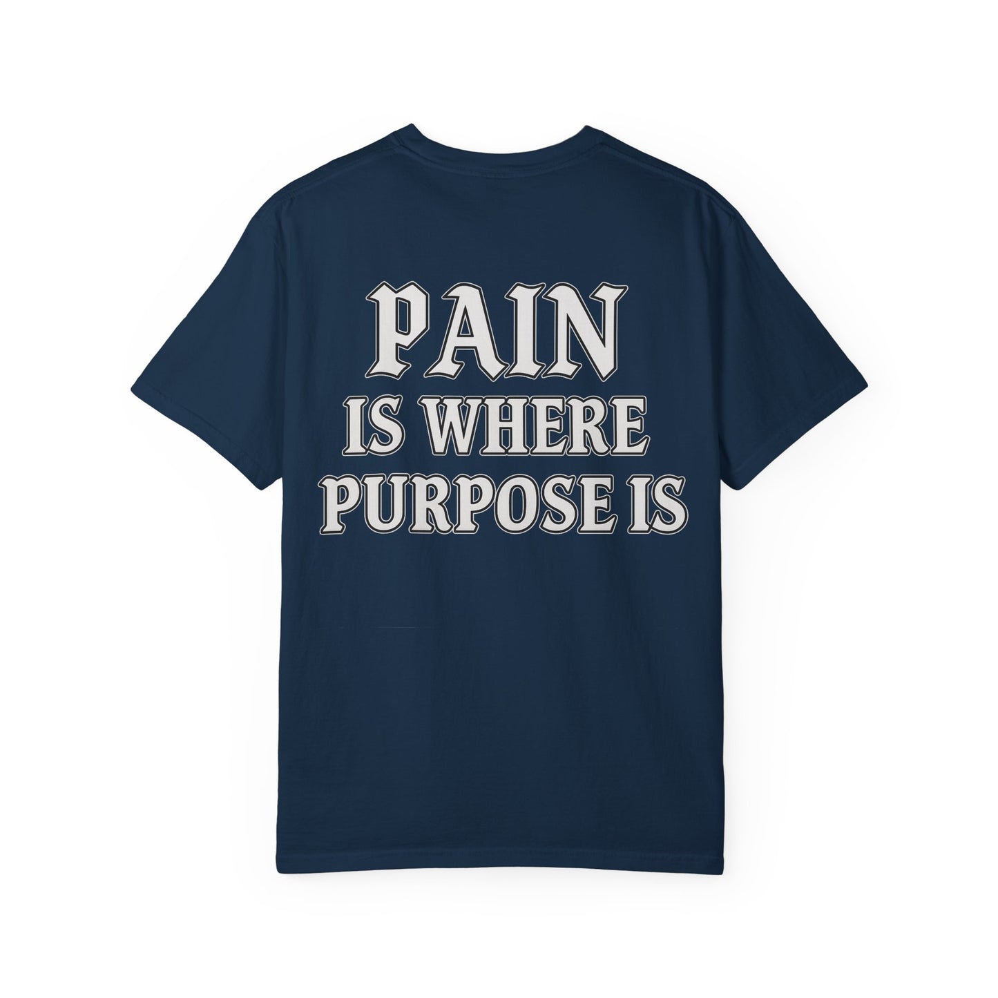 Pain Is Where Purpose Is- Unisex Gym T-Shirt