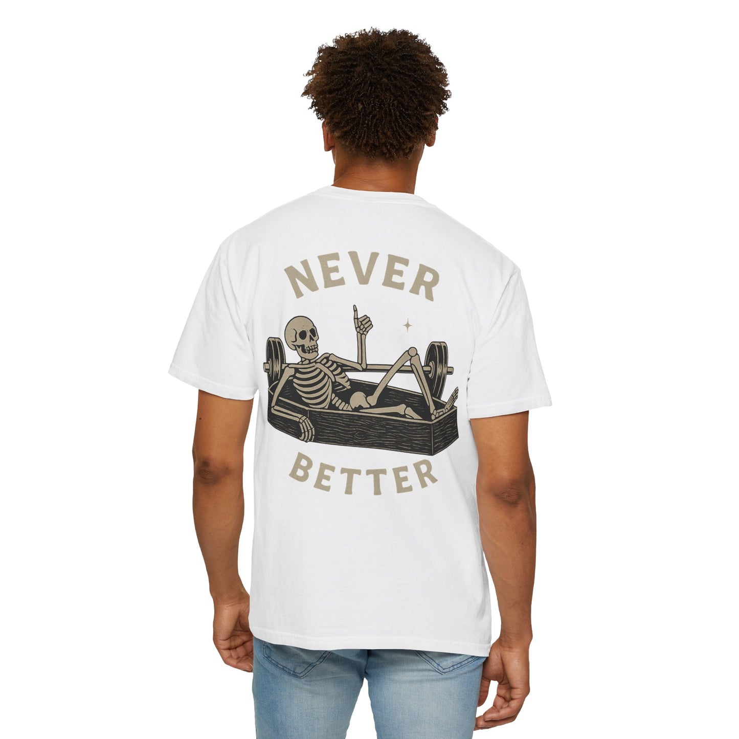 Never Better- Unisex Gym T-Shirt
