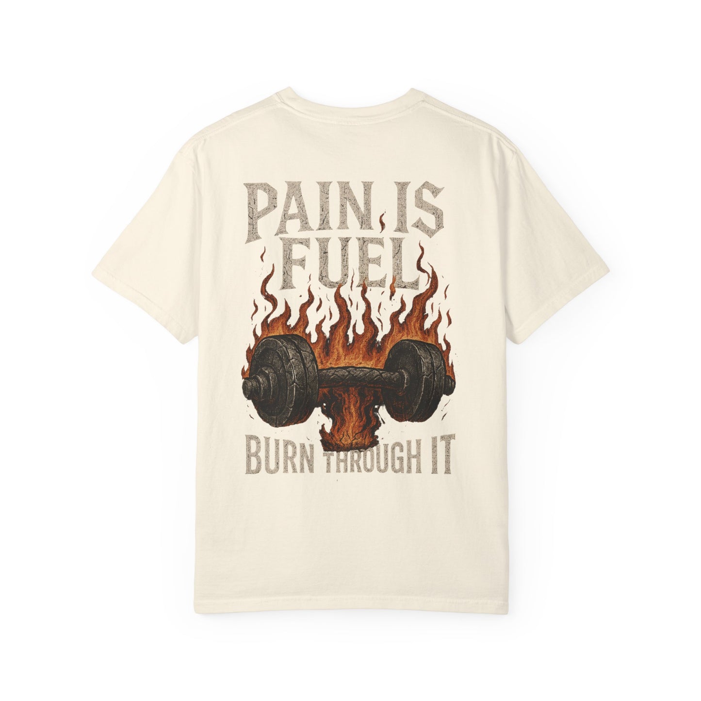 Pain Is Fuel Burn Through It- Unisex Gym T-Shirt