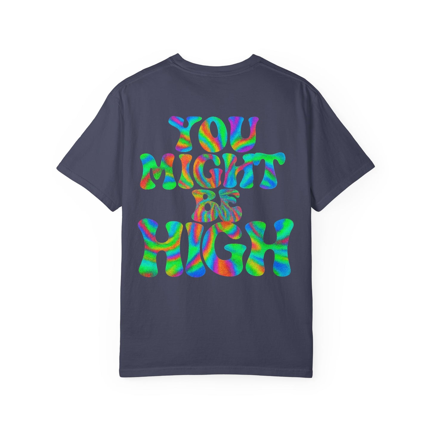You Might Be High- Unisex Gym T-Shirt