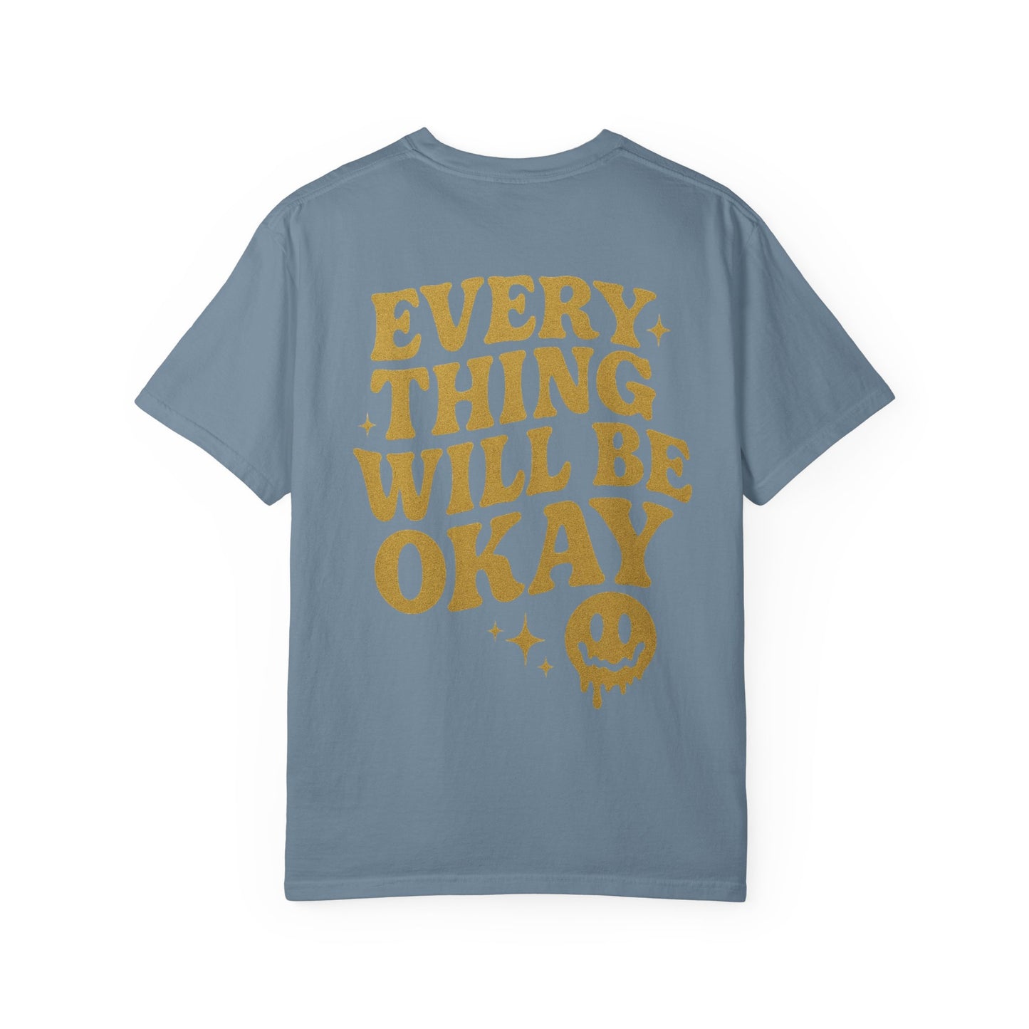 Everything Will Be Okay- Unisex Gym T-Shirt