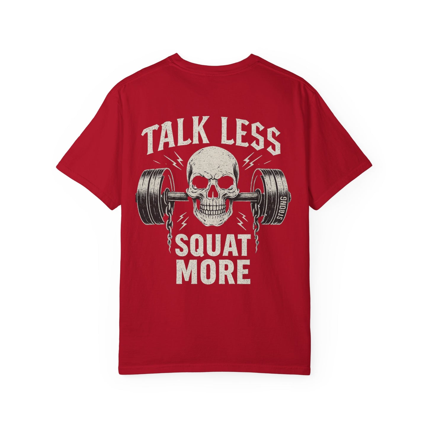 Talk Less Squat More- Unisex Gym T-Shirt