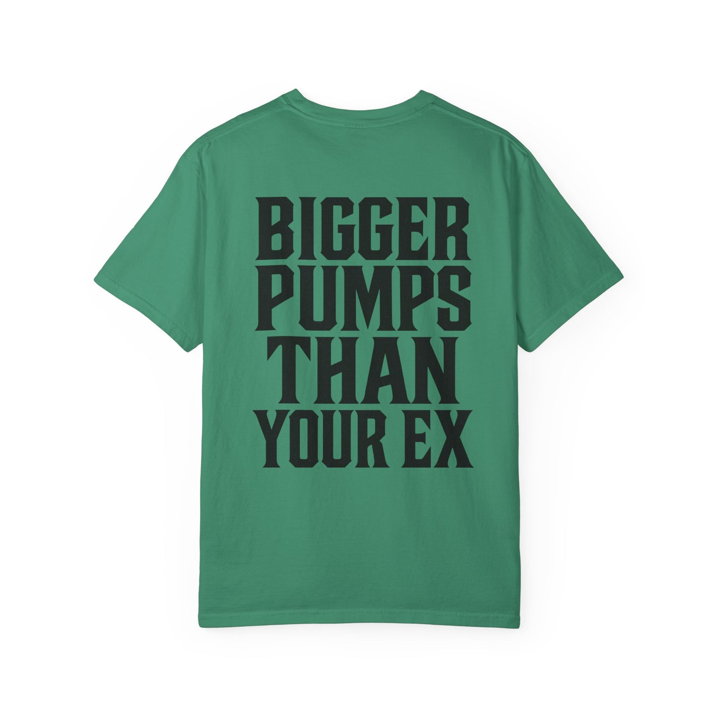 Bigger Pumps Than Your Ex- Unisex Gym T-Shirt