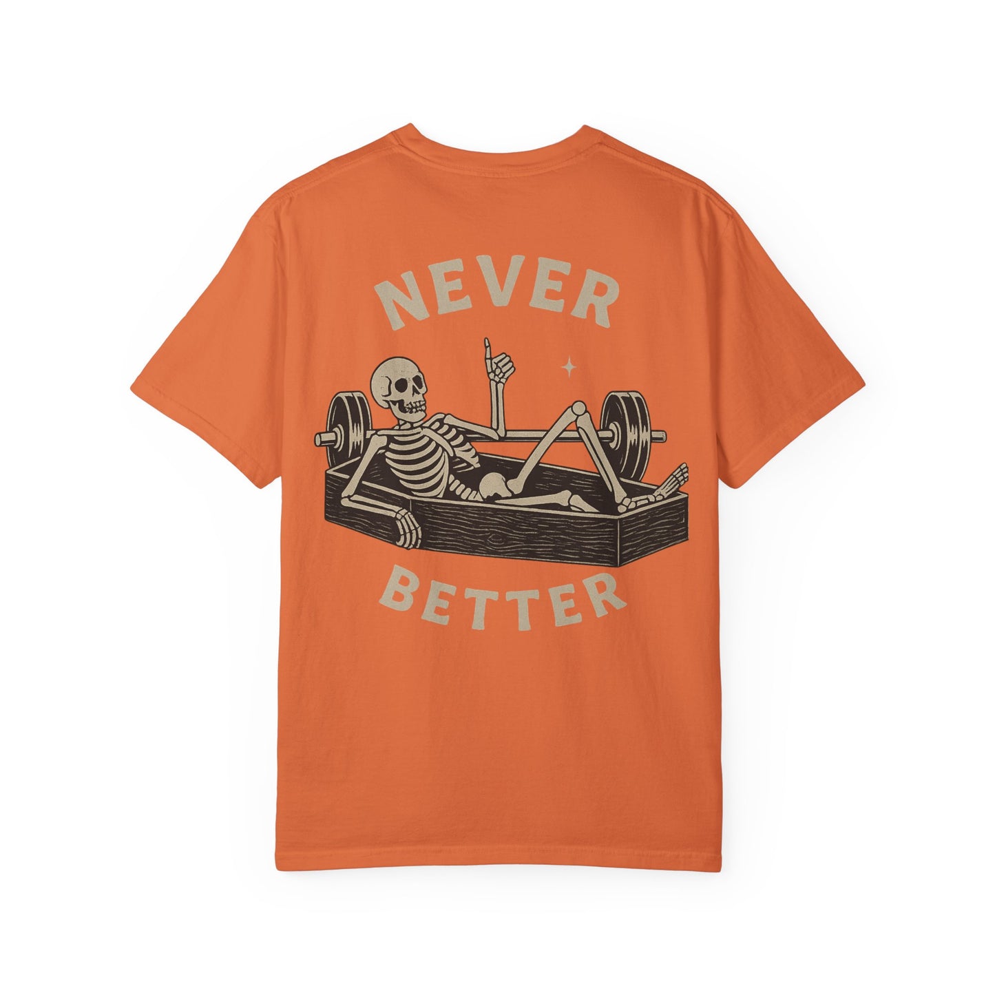 Never Better- Unisex Gym T-Shirt