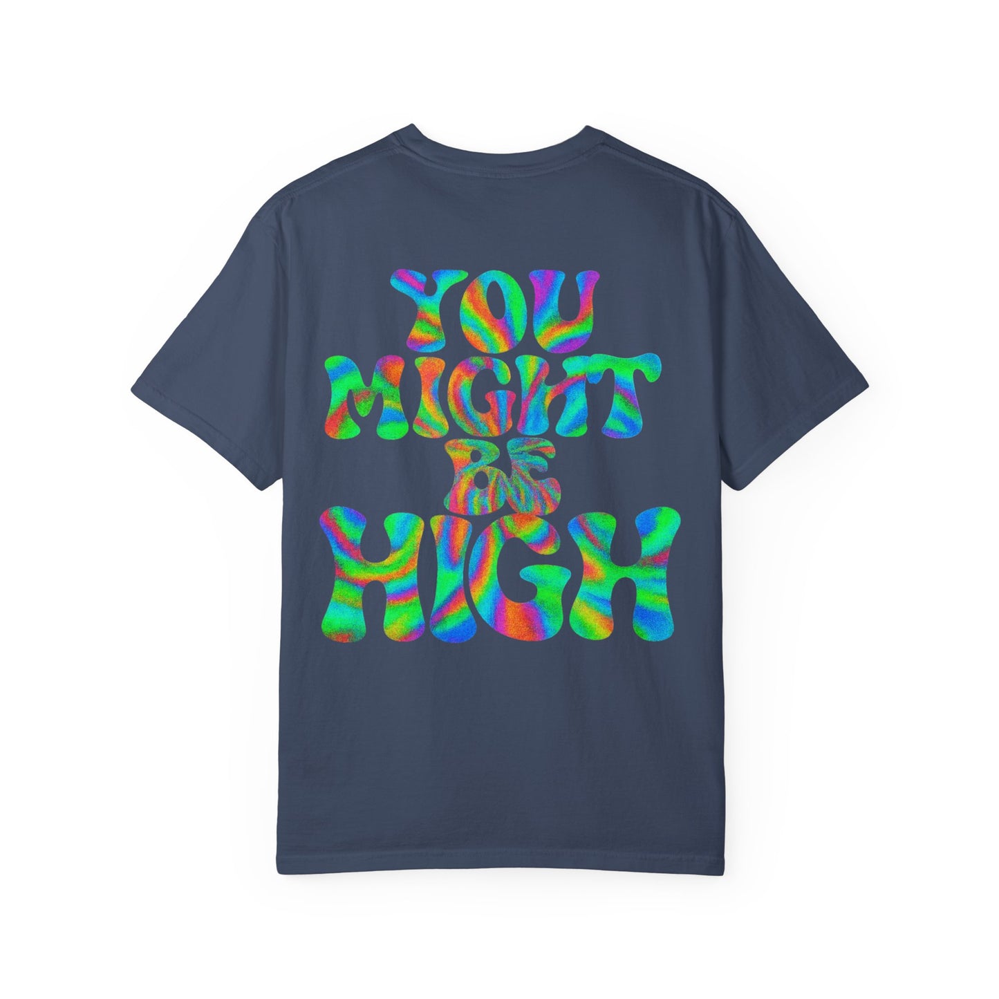 You Might Be High- Unisex Gym T-Shirt