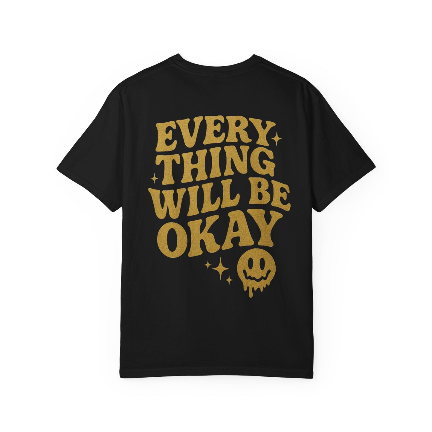 Everything Will Be Okay- Unisex Gym T-Shirt