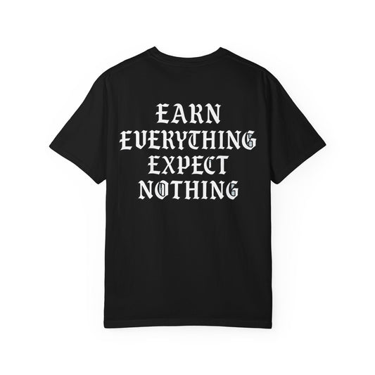 Earn Everything Expect Nothing- Unisex Gym T-Shirt