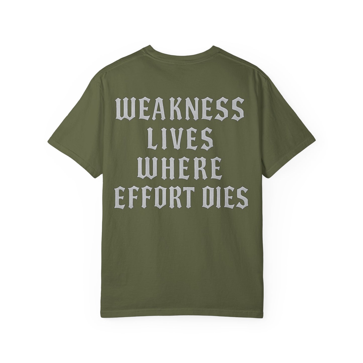 Weakness Lives Where Effort Dies- Unisex Gym T-Shirt