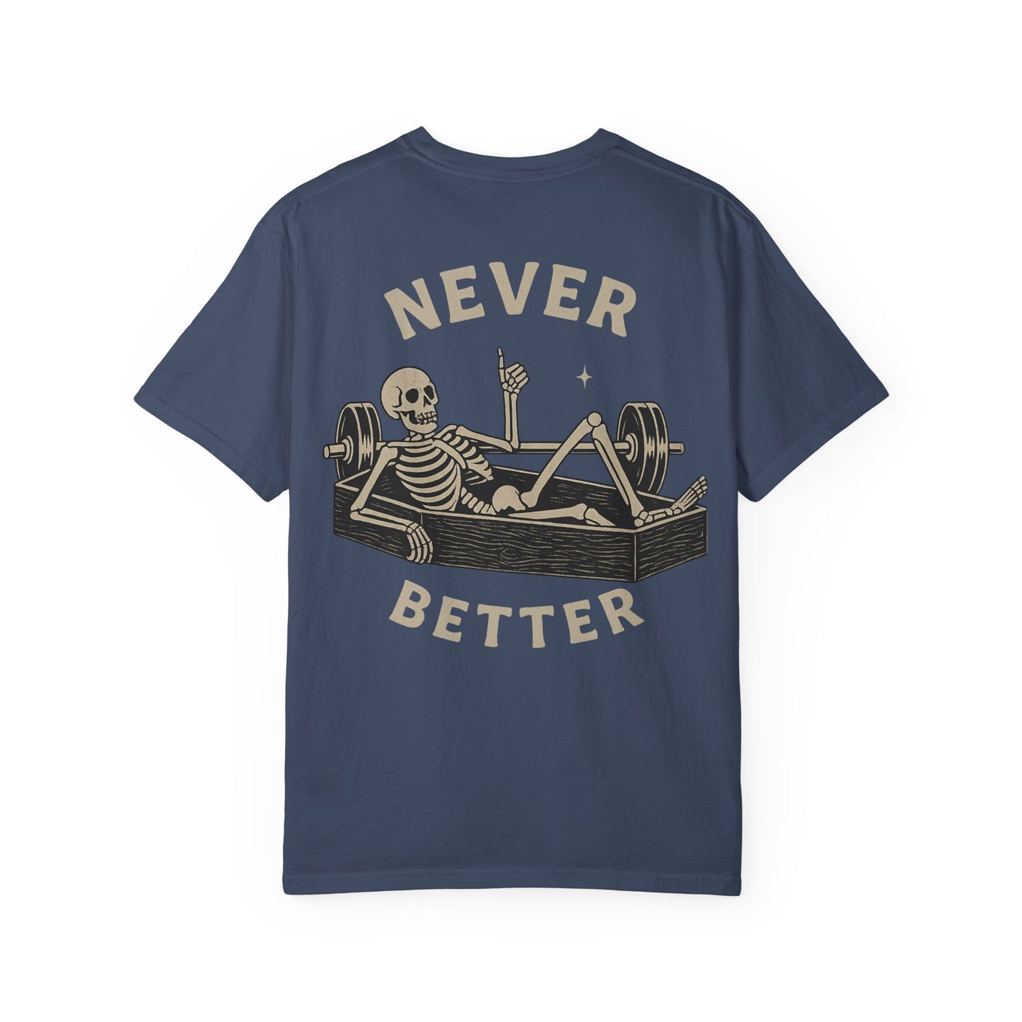Never Better- Unisex Gym T-Shirt