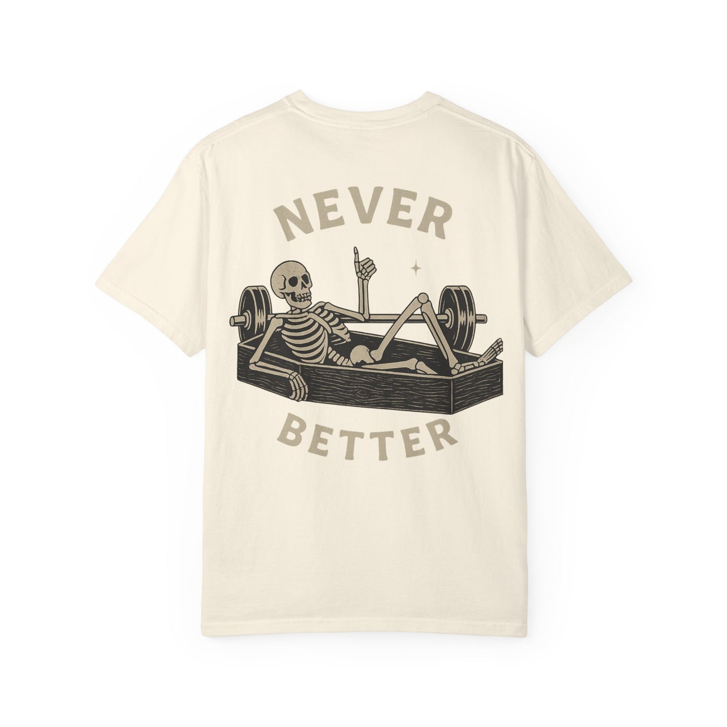 Never Better- Unisex Gym T-Shirt