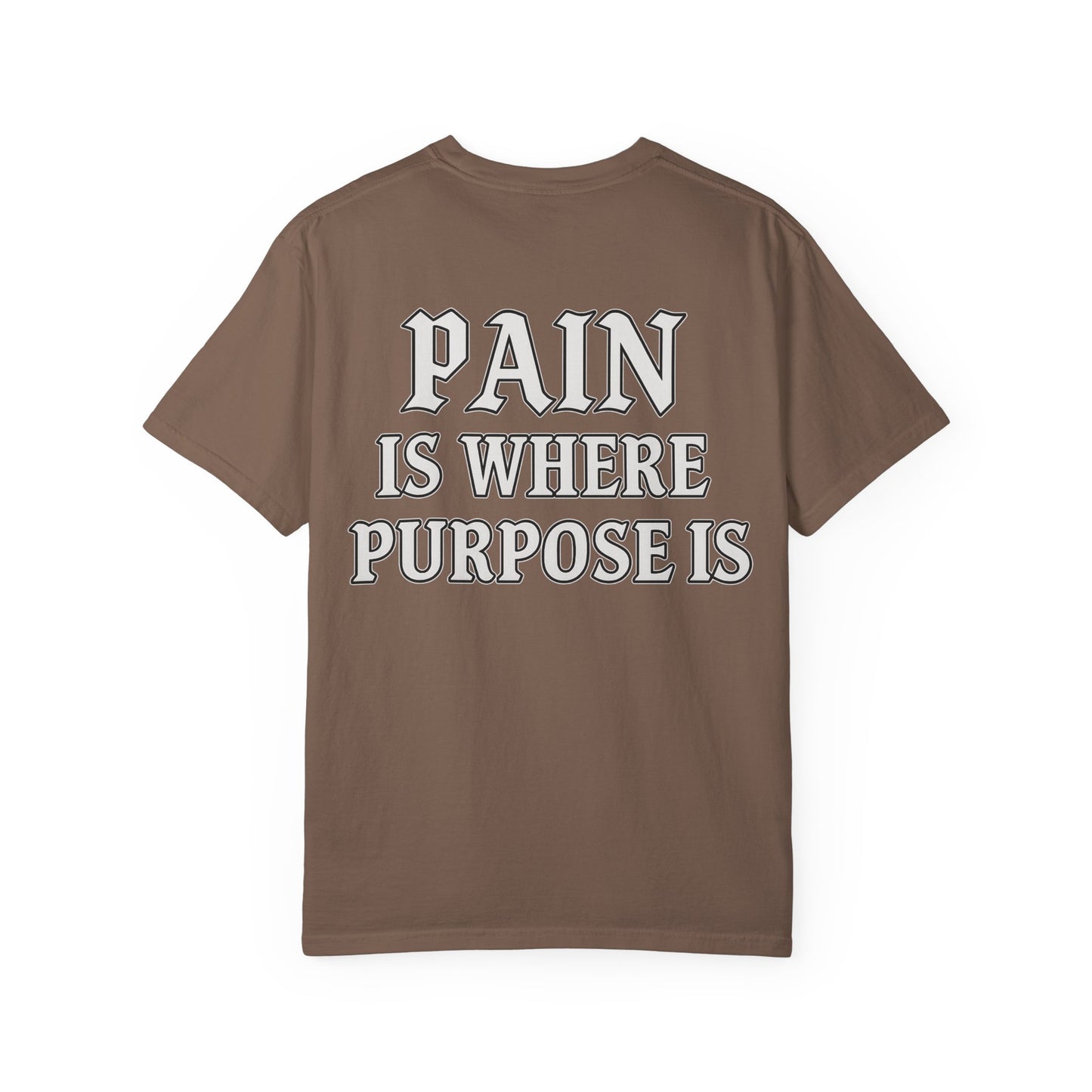 Pain Is Where Purpose Is- Unisex Gym T-Shirt