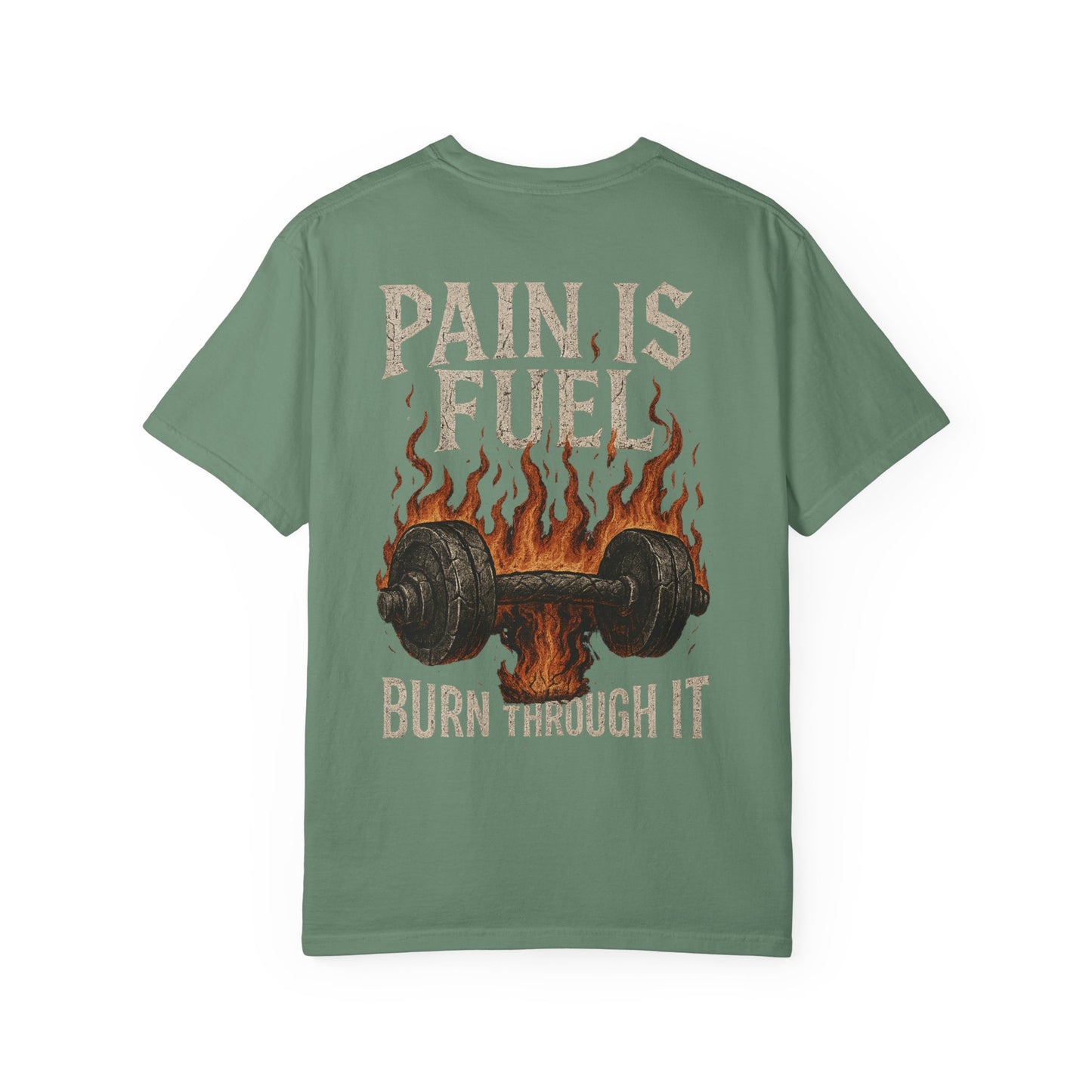 Pain Is Fuel Burn Through It- Unisex Gym T-Shirt