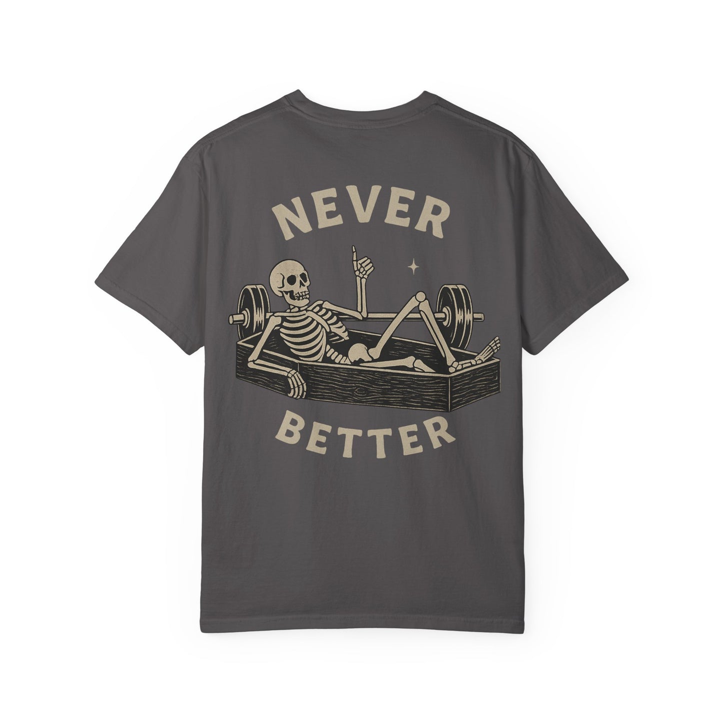 Never Better- Unisex Gym T-Shirt
