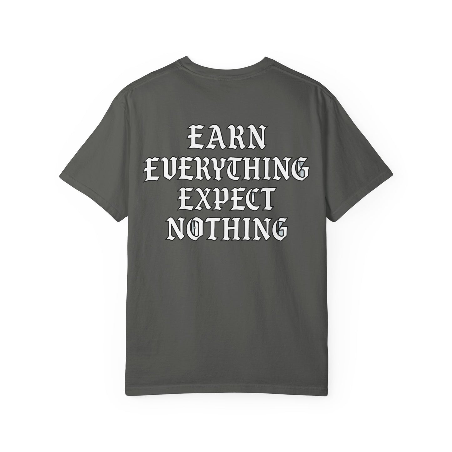 Earn Everything Expect Nothing- Unisex Gym T-Shirt