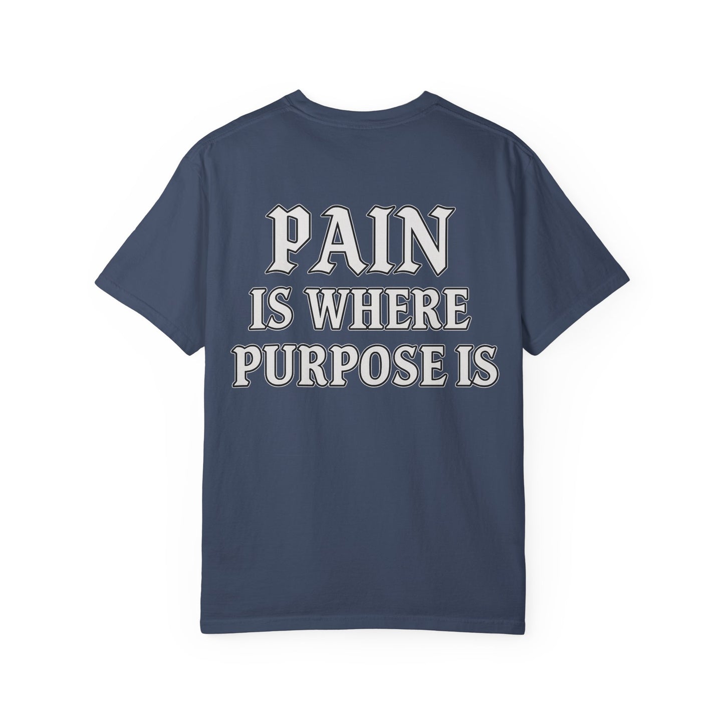 Pain Is Where Purpose Is- Unisex Gym T-Shirt