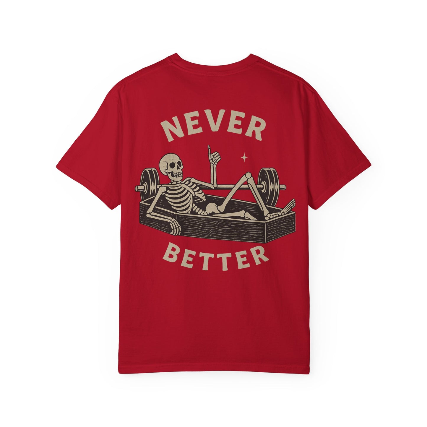 Never Better- Unisex Gym T-Shirt