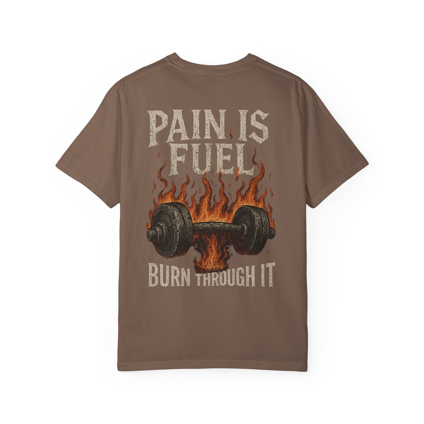 Pain Is Fuel Burn Through It- Unisex Gym T-Shirt