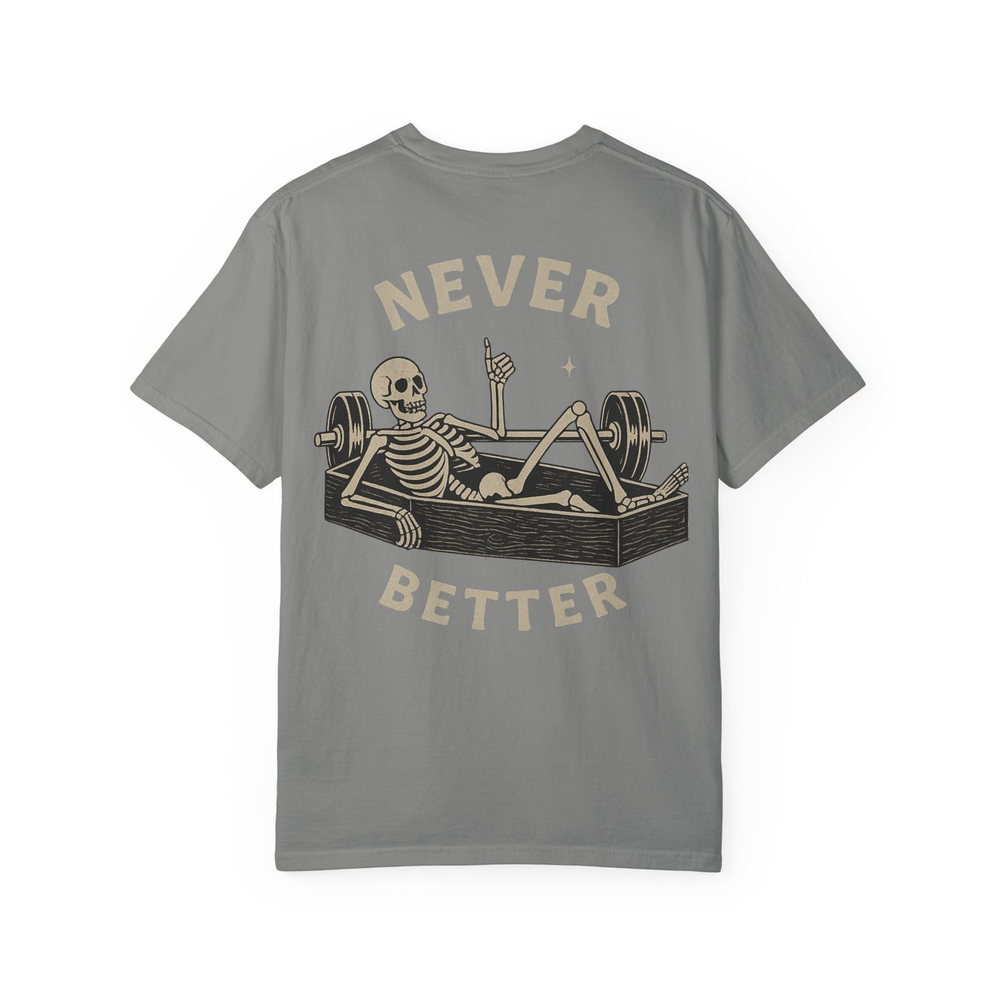 Never Better- Unisex Gym T-Shirt