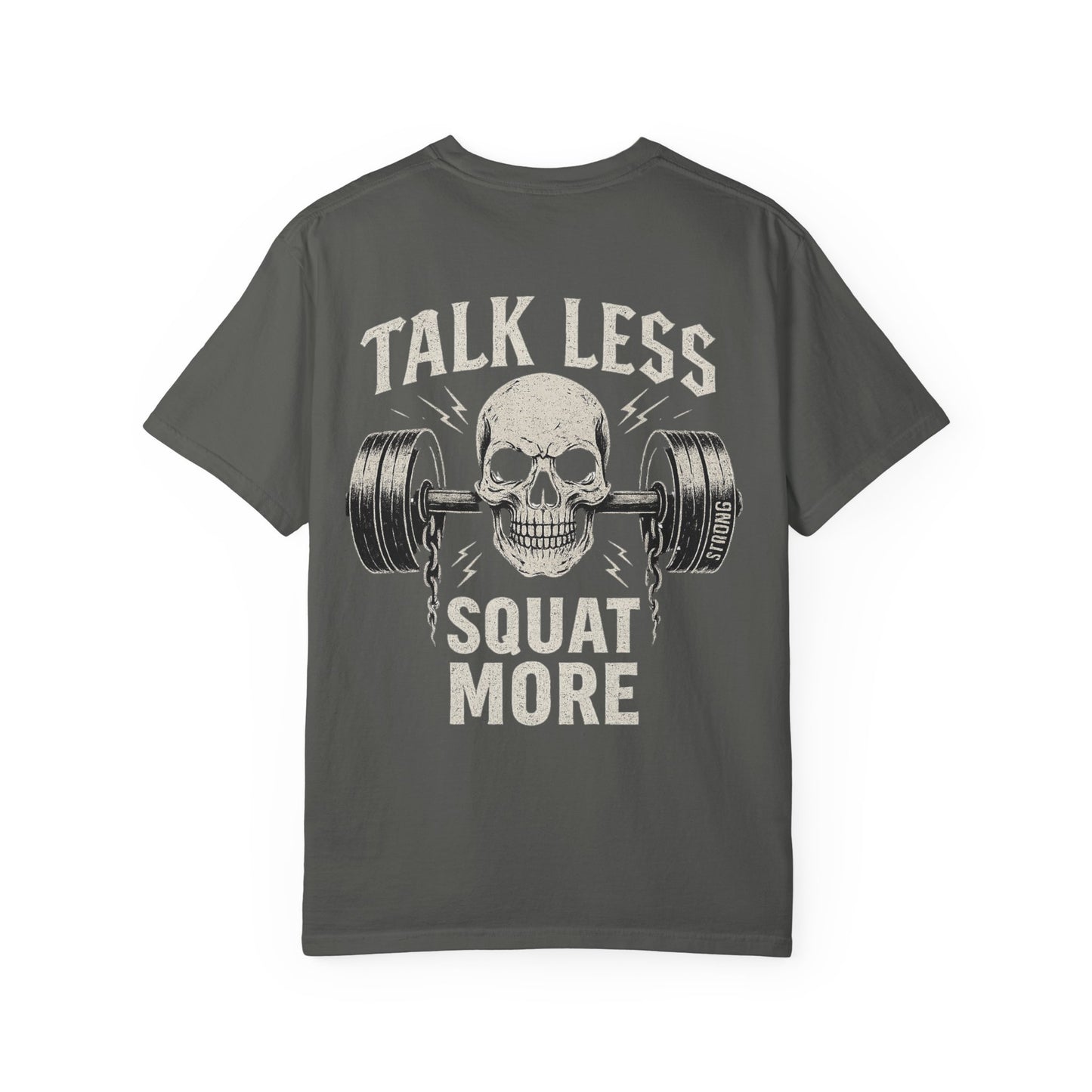 Talk Less Squat More- Unisex Gym T-Shirt