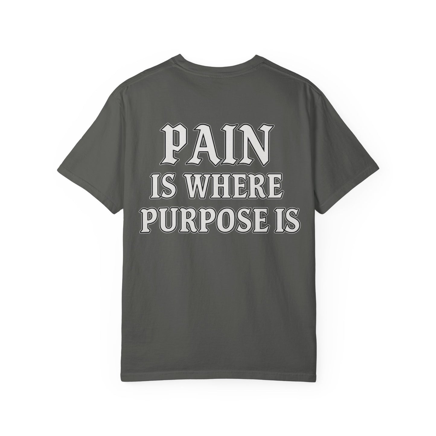 Pain Is Where Purpose Is- Unisex Gym T-Shirt